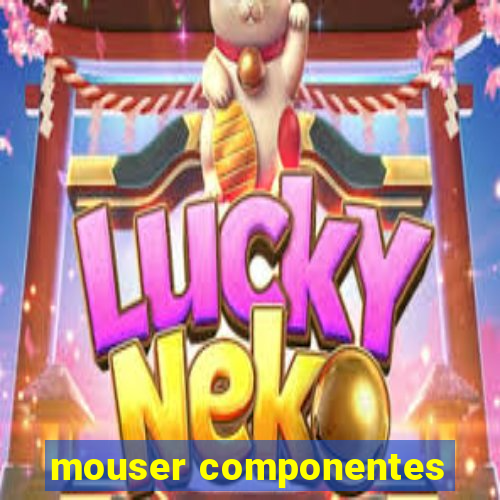 mouser componentes